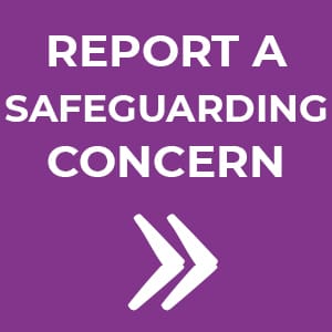 Report a Safeguarding Concern >>
